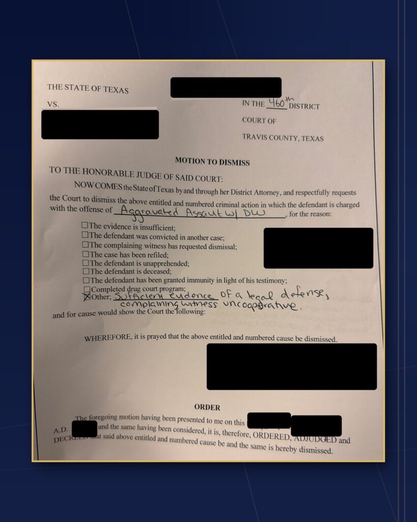 Travis County order dismissing an aggravated assault with a deadly weapon charge, client represented by CMK Defense, PLLC